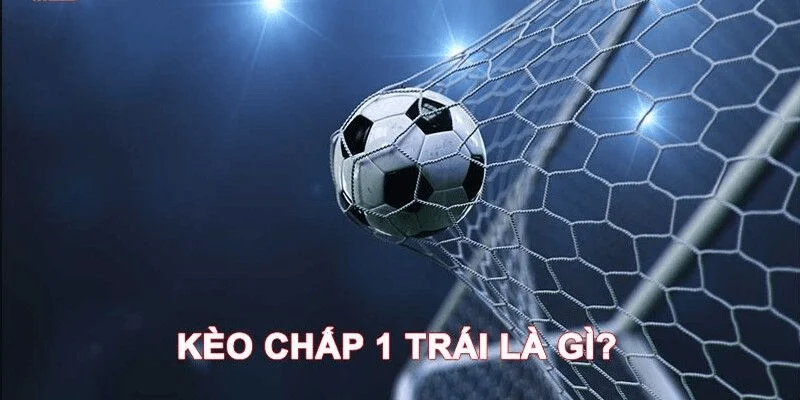 Kèo chấp 1 trái Cakhia phân tích từng chi tiết và cách chơi